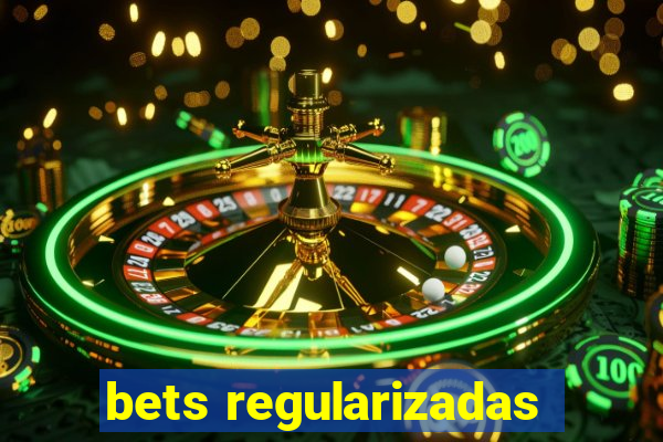 bets regularizadas